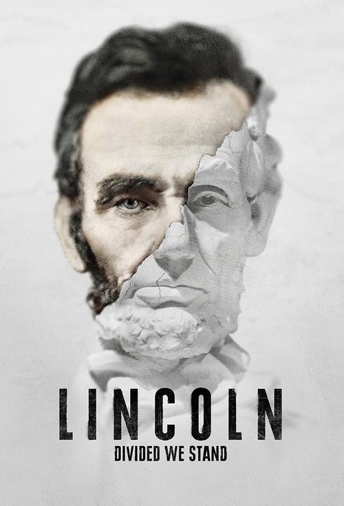 The poster features a grayscale portrait of Abraham Lincoln, split in half by a jagged line that divides his face into two distinct halves. The mood is somber and reflective, with a stark, monochromatic palette that emphasizes the historical weight of the image. The text "LINCOLN" and "DIVIDED WE...