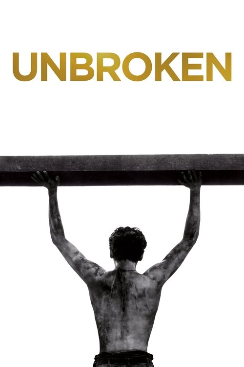 The poster features a muscular man gripping a bar, symbolizing strength and resilience. The stark black-and-white design with bold gold text "UNBROKEN" evokes a powerful, gritty mood. This visual metaphor captures the spirit of overcoming adversity.