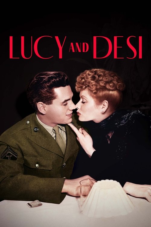 The poster features a romantic scene between a man in a military uniform and a woman in a white dress, with the title "Lucy and Desi" prominently displayed in bold red letters. The mood is intimate and dramatic, capturing a moment of connection between the two characters.