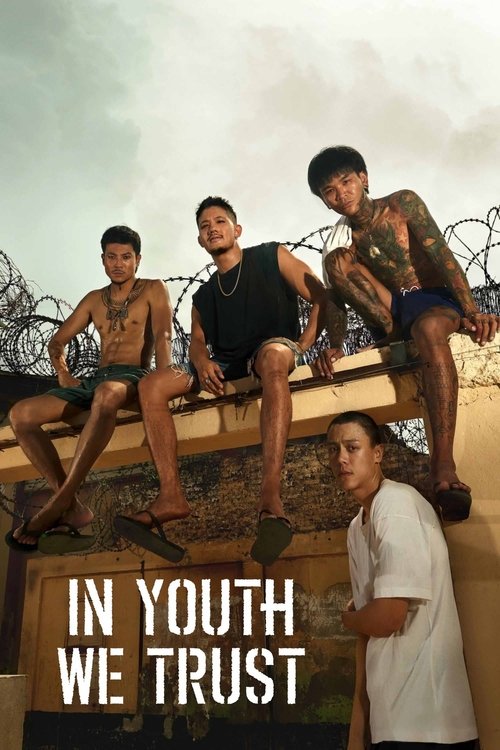The poster features four men in a gritty, dusty setting with a smoky background, evoking a sense of rebellion and youth. The title "In Youth We Trust" is prominently displayed in bold white letters, emphasizing the film's theme of youthful determination. The overall mood is intense and inspiring,...