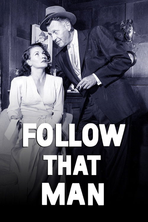The poster features a dramatic black-and-white scene with a man in a hat and suit, a woman in a light-colored dress, and a dark figure in the background. The bold white text "FOLLOW THAT MAN" dominates the lower portion, creating a stark contrast against the moody, suspenseful atmosphere.