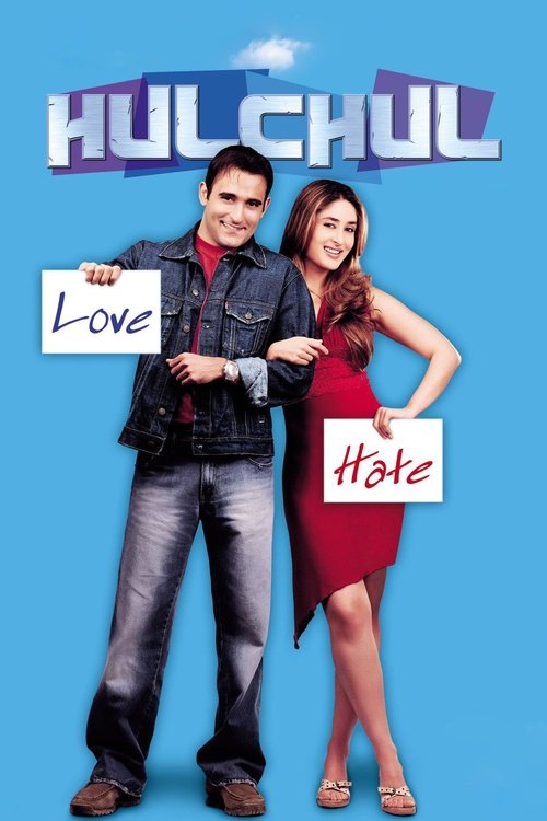 The poster features a man in a denim jacket and jeans holding a sign reading "Love," while a woman in a red dress holds a sign saying "Hate." The background is a bright blue, and the title "Hulchul" is prominently displayed at the top. The mood is playful and humorous, suggesting a comedic or rom...