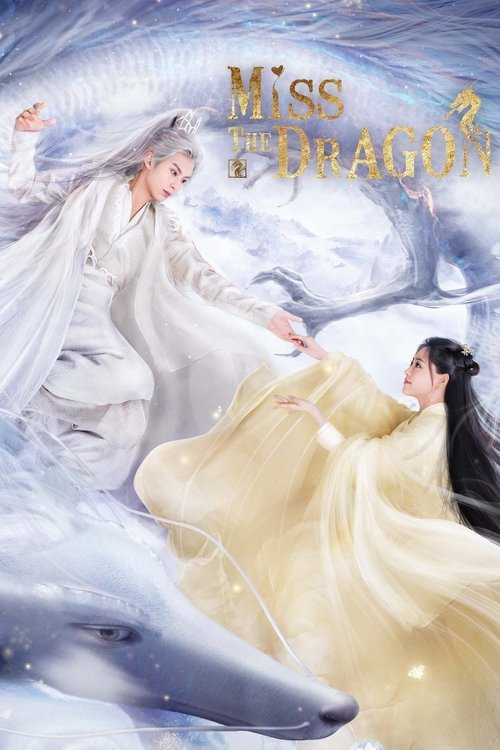 The poster features two elegant figures in flowing white and gold robes, set against a dreamy, ethereal backdrop of swirling clouds and soft light. A dolphin glides gracefully in the foreground, adding a mystical touch. The title "Miss the Dragon" is elegantly displayed at the top, evoking a sens...