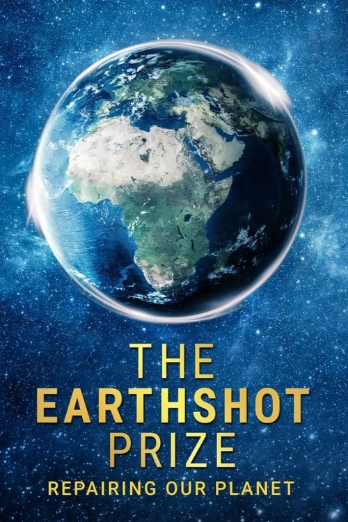 The Earthshot Prize poster features a stunning globe of Earth against a starry space backdrop, symbolizing our planet's fragility. The title "The Earthshot Prize" is prominently displayed in bold yellow text, emphasizing the show's focus on environmental conservation. The overall design conveys a...