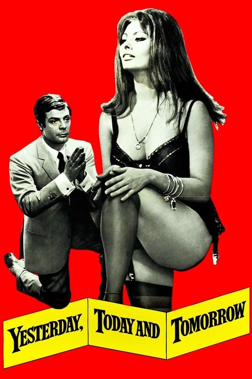 The poster features a striking black-and-white image of a woman in lingerie sitting on a man in a suit, set against a bold red background. The title "Yesterday, Today and Tomorrow" is prominently displayed in yellow at the bottom. The mood is dramatic and mysterious, with the woman's gaze directe...