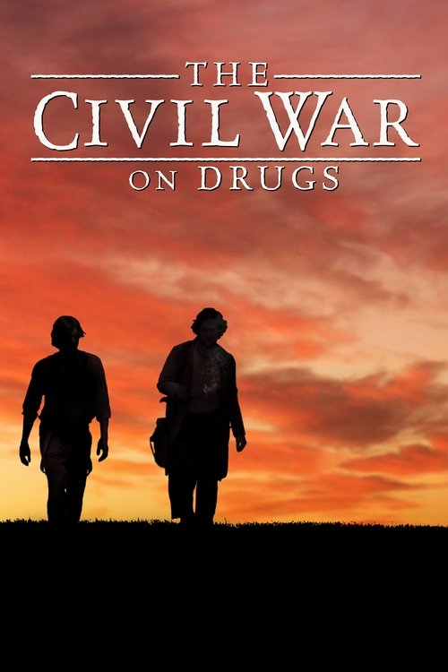 The poster features silhouettes of two figures walking against a vibrant sunset, evoking a somber yet hopeful mood. The title "The Civil War on Drugs" is prominently displayed in bold, white lettering, suggesting a narrative blending historical drama with a gritty, realistic exploration of drug u...