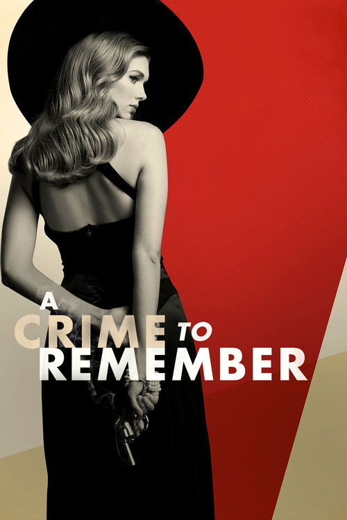 The poster features a woman in a black hat and dress, holding a gun, set against a bold red and white background. The title "A Crime to Remember" is prominently displayed in white text. The mood suggests a dramatic and suspenseful tone, hinting at a thriller or crime drama.