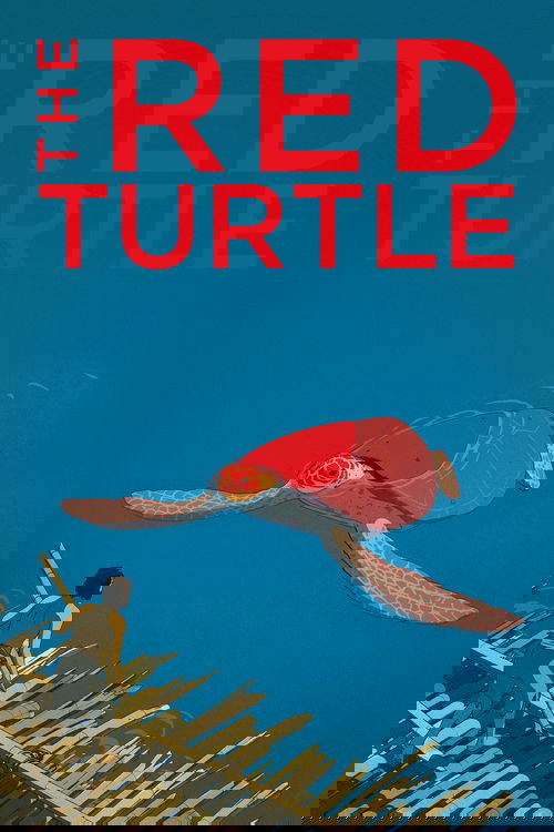 The Red Turtle poster features a small figure standing on a wooden dock against a deep blue background. A large red turtle with a yellow eye swims above, symbolizing hope and transformation. The vibrant colors and serene underwater scene evoke a sense of wonder and optimism.