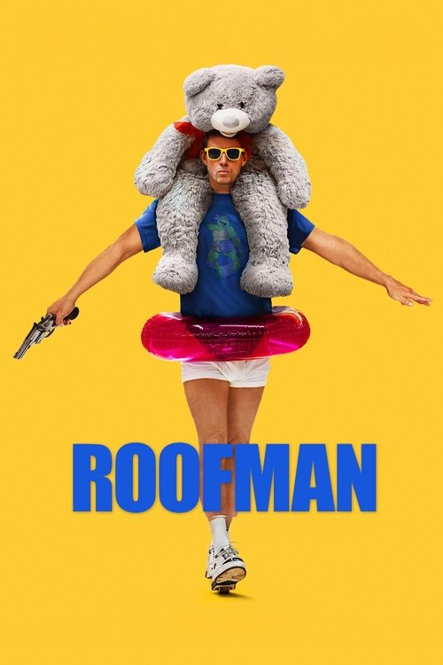 The poster features a person in a humorous outfit, including a teddy bear on their head and a red ring around their waist. They hold a gun in one hand and appear to be running on a bright yellow background. The bold blue text "ROOFMAN" dominates the bottom, conveying a comedic and chaotic atmosph...