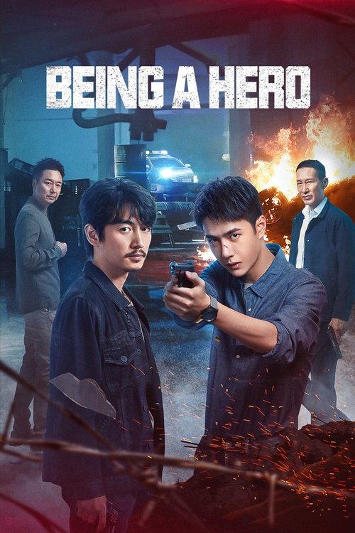 The poster features a dramatic scene with two men in the foreground, one holding a gun, set against a backdrop of fiery explosions and dark, ominous lighting. The title "BEING A HERO" is prominently displayed at the top in bold, white letters. The overall mood is intense and action-packed, sugges...