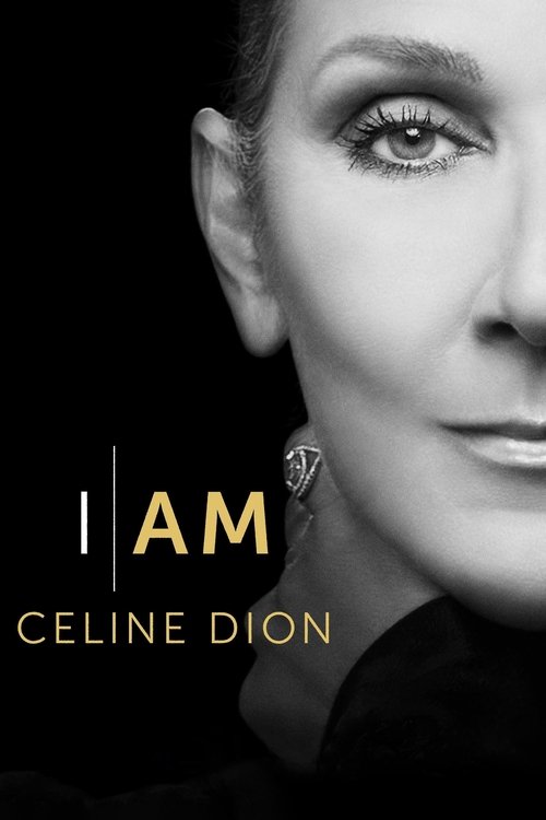 The poster features a close-up of Celine Dion's face in a monochrome setting, exuding elegance and mystery. The bold text "I AM" in gold stands out against the dark background, while her elegant earrings add a touch of sophistication. The overall mood is one of timeless glamour and confidence.
