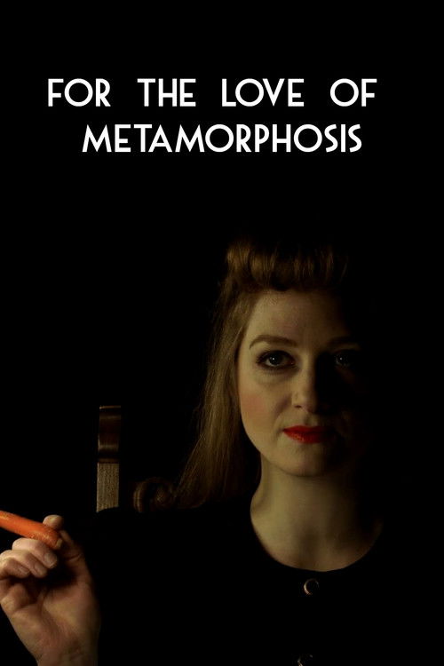 The poster features a woman with dark hair and red lipstick against a stark black background. The title "For the Love of Metamorphosis" is prominently displayed in white text at the top. The overall mood is mysterious and dramatic, with the woman holding a small bottle in her hand, suggesting a s...