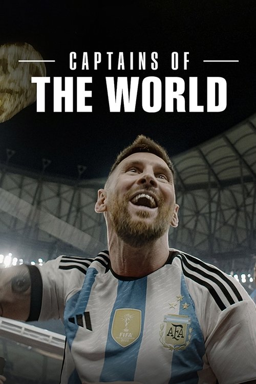 The poster features Lionel Messi in a dynamic pose against a stadium backdrop, wearing Argentina's iconic blue and white jersey. The bold white text "CAPTAINS OF THE WORLD" dominates the upper portion, conveying a sense of global ambition and excitement. The overall mood is energetic and inspirin...