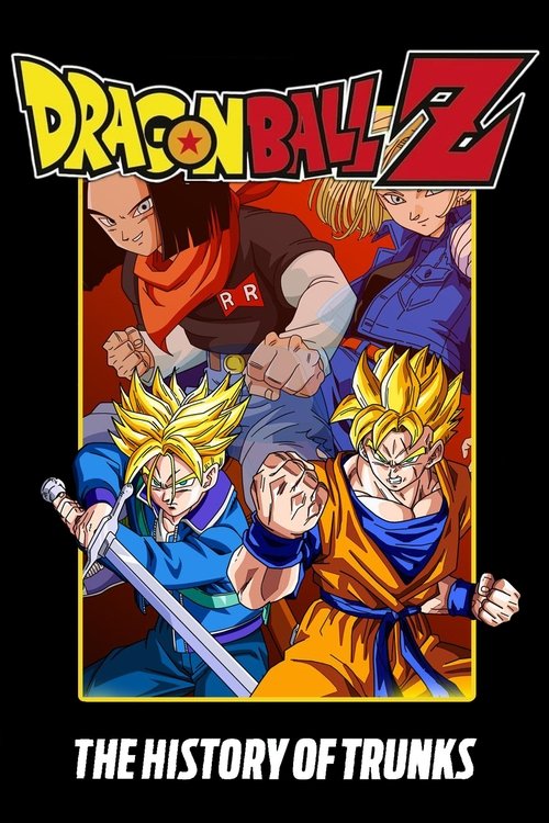 The poster features four characters in vibrant orange and blue outfits, with dynamic poses suggesting action. The bold red "Dragon Ball Z" logo dominates the top, while the title "The History of Trunks" sits at the bottom. The energetic composition and colorful palette convey excitement and adven...