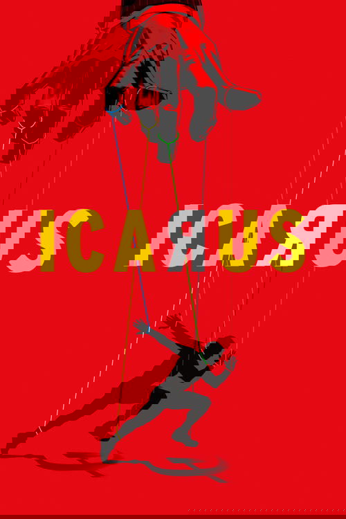 The poster features a striking red background with a silhouette of a man on a swing suspended by strings, evoking themes of human vulnerability and control. The word "ICARUS" in bold yellow letters dominates the center, creating a powerful visual contrast against the vivid red backdrop. The overa...