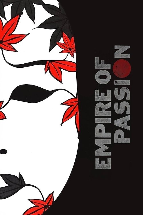 The poster features a striking silhouette of a woman against a black background, framed by vibrant red and black leaves. The title "Empire of Passion" is elegantly written in white, adding a sense of mystery and intrigue. The overall design evokes a romantic and dramatic atmosphere, hinting at th...