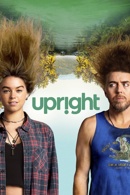 The poster features two individuals with dramatic, voluminous hair against a serene, sunlit backdrop. The woman on the left wears a plaid shirt and a necklace, while the man on the right sports a blue tank top with a graphic. The title "Upright" is prominently displayed in bold green letters, evo...