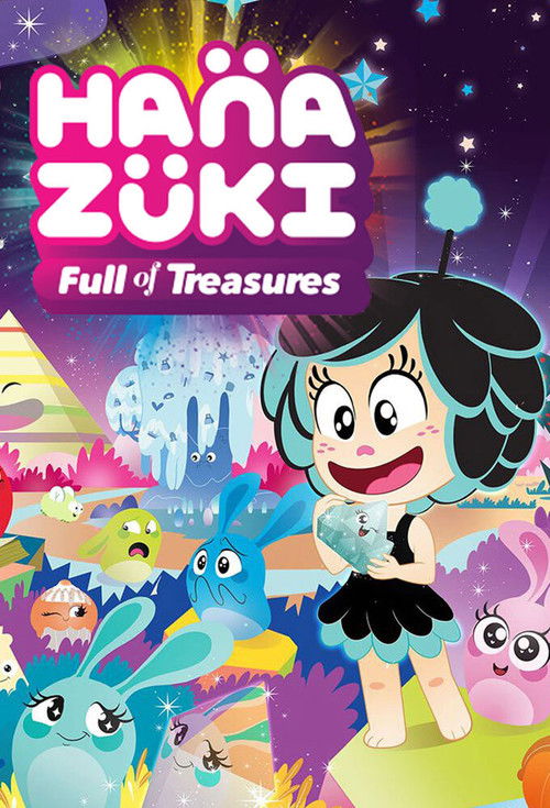 The poster features a cheerful anime-style girl with black hair and a black skirt, surrounded by colorful, fantastical creatures in vibrant hues. The background is filled with magical lights and dreamlike landscapes, creating a whimsical and enchanting atmosphere. The title "Hanazuki: Full of Tre...