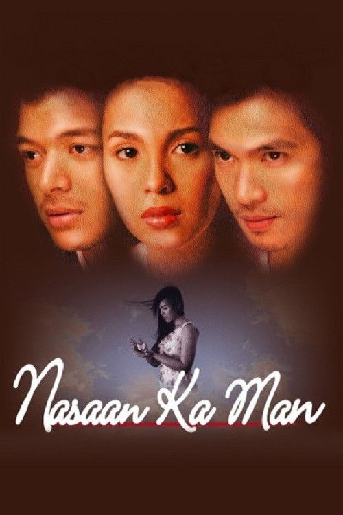The poster features three young men with intense, serious expressions against a dark background. A woman stands in the center, glowing softly with a mysterious aura. The title "Nasaan Ka Man" is elegantly written in white script at the bottom. The overall mood is mysterious and dramatic, hinting ...