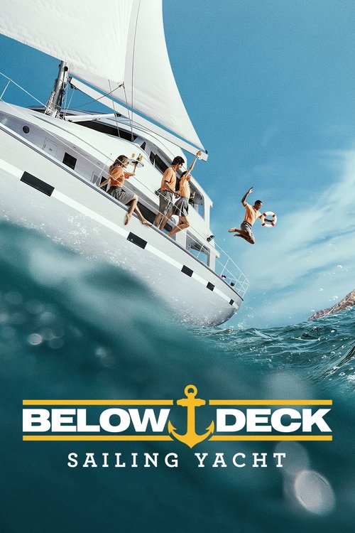 The poster captures a joyful sailing scene with people enjoying the open sea under a bright blue sky. The white sailboat cuts through the turquoise water, creating a dynamic and adventurous atmosphere. The bold title "Below Deck Sailing Yacht" emphasizes the fun and excitement of the journey.