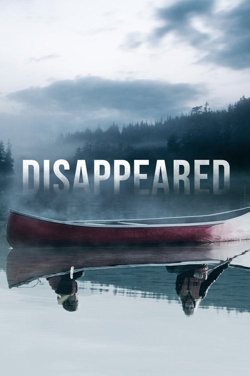 The poster features a serene, misty lake with a red canoe reflecting in the calm water. The title "Disappeared" is prominently displayed in bold, white letters, evoking a sense of mystery and melancholy.