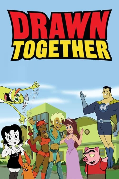 The poster features vibrant cartoon characters in a cheerful, sunny outdoor setting. The title "DRAWN TOGETHER" is prominently displayed in bold red and yellow letters. The mood is playful and inviting, suggesting a fun, animated adventure.