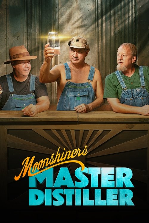The poster features three men in denim overalls and hats, holding a lit beer mug against a warm, rustic backdrop. The vibrant blue and yellow text "Moonshiners: Master Distiller" dominates the lower section, evoking a classic, nostalgic atmosphere.