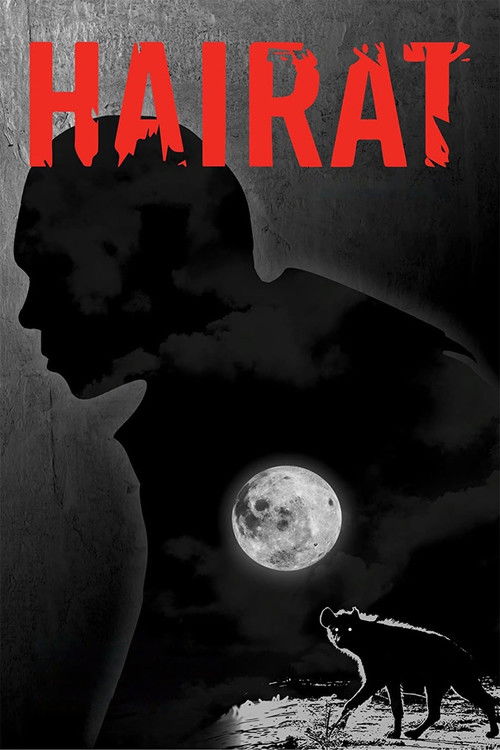 The poster features a striking silhouette of a man against a dark, moonlit background. The title "HAIRAT" is boldly displayed in red, evoking a sense of mystery and intrigue. A wolf stands in the foreground, adding an element of wildness and danger. The overall mood is eerie and suspenseful, prom...