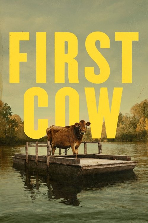 The poster features a rustic wooden dock with a brown cow standing on it, set against a serene lake and autumnal trees. The bold yellow text "FIRST COW" dominates the top, evoking a sense of nostalgia and simplicity. The muted colors and tranquil scene convey a peaceful, timeless mood.