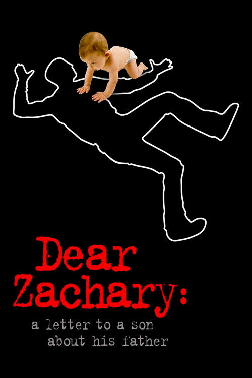 The poster features a black background with a white outline of a father figure and a baby clinging to his arm, evoking a tender, nostalgic mood. The title "Dear Zachary" is prominently displayed in bold red text, with the subtitle "a letter to a son about his father" beneath it.