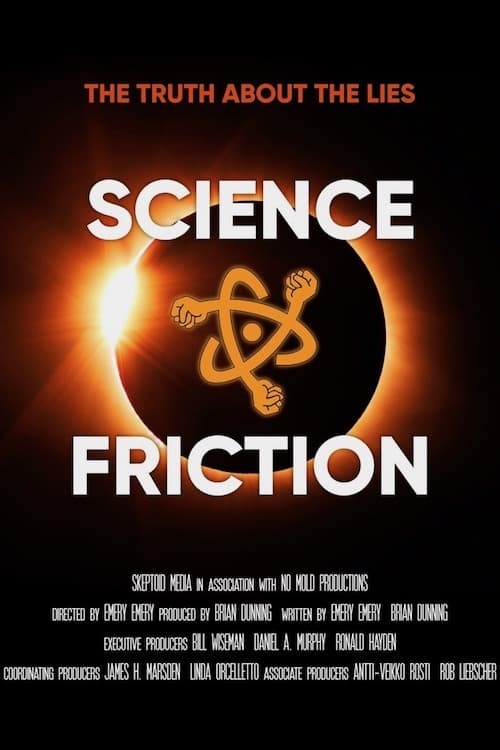 The poster features a dramatic black background with a glowing orange sunburst behind the title "Science Friction." The title is written in bold white letters, with the word "Friction" emphasized in larger font. The central image shows a stylized atom symbol, suggesting scientific themes. The ove...