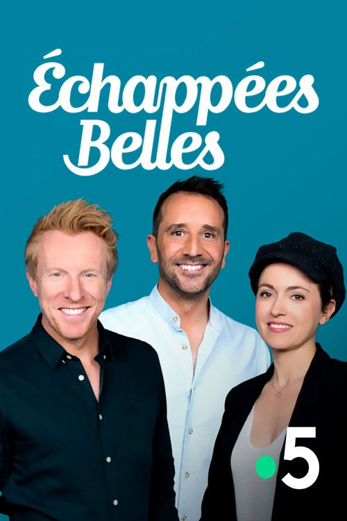 The poster features three smiling actors against a vibrant teal background, exuding a cheerful and inviting mood. The title "Echappées Belles" is elegantly written in white script, while the number "5" indicates the season.