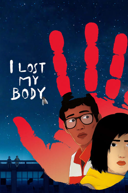 The poster features a young man and woman with concerned expressions against a starry night sky. Their hands are painted in vivid red, symbolizing the loss of their bodies. The title "I Lost My Body" is prominently displayed in white text, conveying a sense of mystery and emotional depth.
