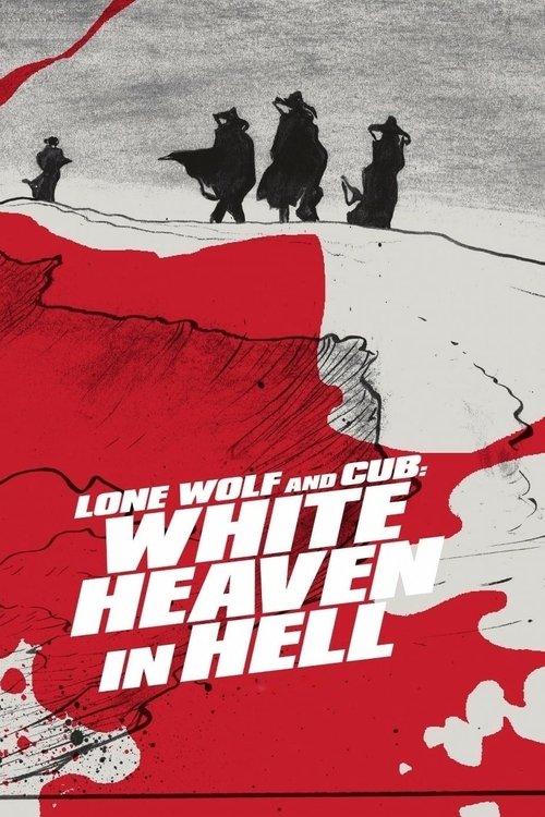 The poster features silhouettes of hooded figures against a stark, desaturated background. The bold red splatters and dripping effects evoke a sense of danger and chaos. The title, "Lone Wolf and Cub: White Heaven in Hell," dominates the lower portion, suggesting a dark, supernatural journey.