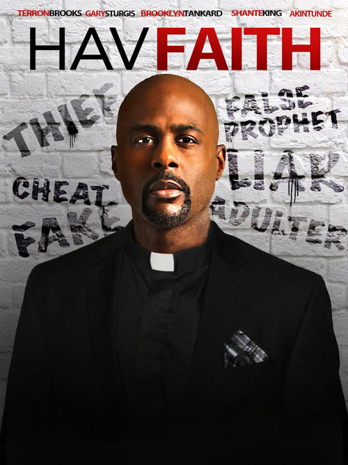 The poster features a bald man in a black suit with a white clerical collar, exuding authority against a gritty, textured background. Bold red text announces "HAV FAITH," while smaller, distressed text hints at themes of deception and corruption. The overall tone is serious and dramatic, suggesti...