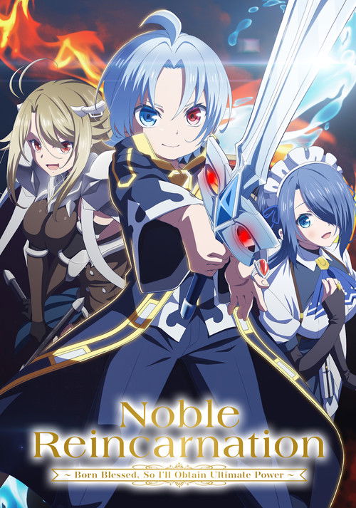 Noble Reincarnation: Born Blessed, So I'll Obtain Ultimate Power poster