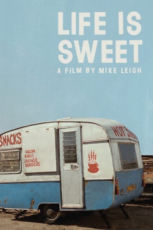 The poster features a vintage blue and white camper van with "Shocks" and "Hot" written on it, evoking a nostalgic, warm atmosphere. The title "Life Is Sweet" dominates the top, suggesting a gentle, heartfelt narrative. The muted colors and simple design evoke a sense of comfort and nostalgia, hi...