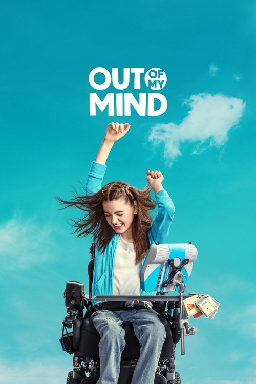The poster features a joyful woman in a wheelchair, her arms raised triumphantly against a bright blue sky. The bold white text "OUT OF MY MIND" anchors the composition, while a cheerful expression and dynamic pose convey a sense of excitement and empowerment.