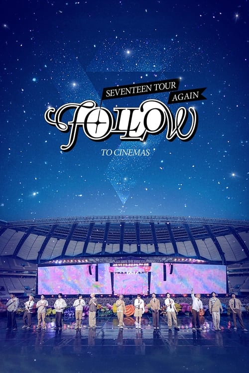 The poster features the iconic SEVENTEEN group in front of a large stadium at night, with a starry sky above. The vibrant purple and pink stage lighting contrasts beautifully with the deep blue backdrop, creating a dynamic and energetic atmosphere. The bold, stylized title "FOLLOW AGAIN" dominate...