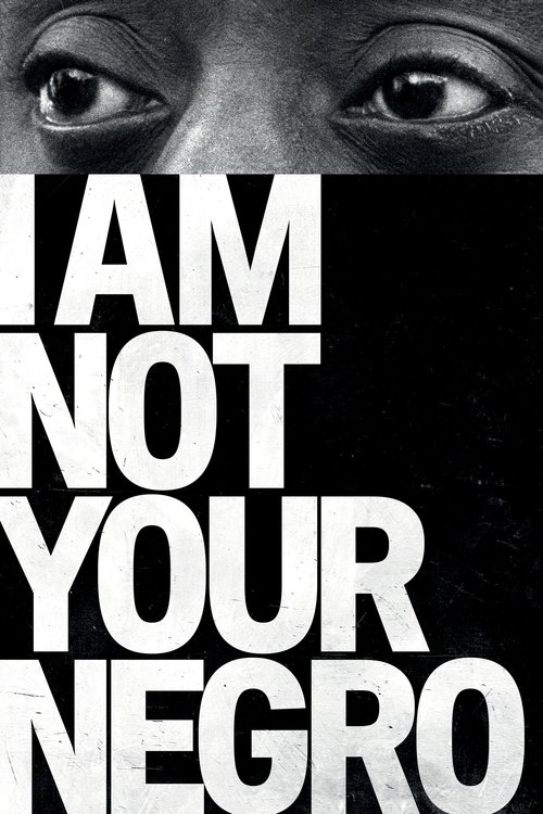 The poster features a close-up of a woman's eyes, conveying a sense of mystery and intensity. The bold, white text "I AM NOT YOUR NEGRO" dominates the lower half, creating a stark contrast against the black background. The overall mood is somber and powerful, emphasizing themes of identity and re...